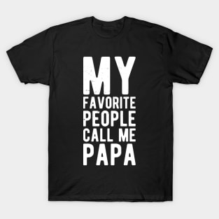 My Favorite People Call Me Papa favorite T-Shirt